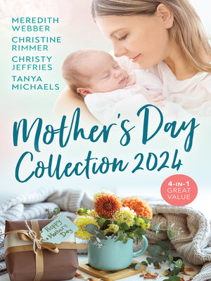cover image of Mother's Day Collection 2024/One Night to Forever Family/The Right Reason to Marry/Making Room For the Rancher/Hill Country Cupid